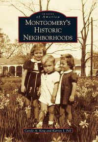 Cover image for Montgomery's Historic Neighborhoods