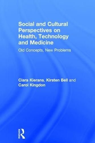 Cover image for Social and Cultural Perspectives on Health, Technology and Medicine: Old Concepts, New Problems