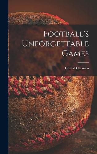 Cover image for Football's Unforgettable Games