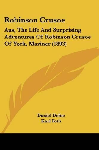 Cover image for Robinson Crusoe: Aus, the Life and Surprising Adventures of Robinson Crusoe of York, Mariner (1893)