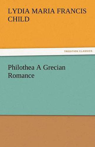 Cover image for Philothea a Grecian Romance
