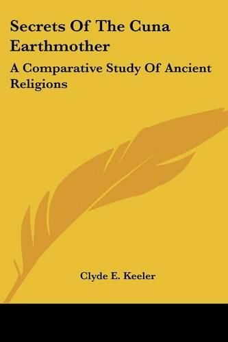 Cover image for Secrets of the Cuna Earthmother: A Comparative Study of Ancient Religions