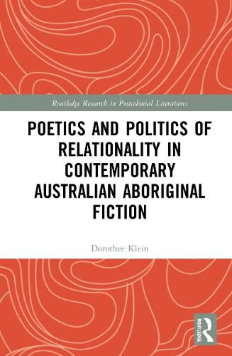 Cover image for Poetics and Politics of Relationality in Contemporary Australian Aboriginal Fiction