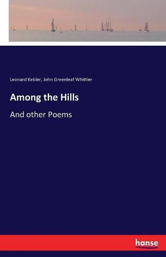 Cover image for Among the Hills: And other Poems