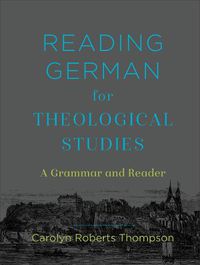 Cover image for Reading German for Theological Studies - A Grammar and Reader