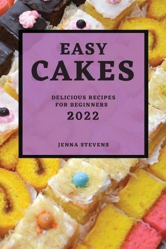 Cover image for Easy Cakes 2022: Delicious Recipes for Beginners