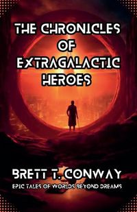 Cover image for The Chronicles of Extragalactic Heroes