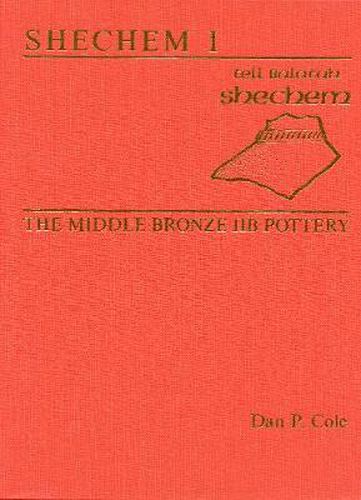 Shechem I: The Middle Bronze IIB Pottery