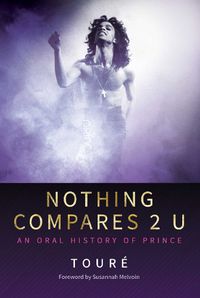 Cover image for Nothing Compares 2 U: An Oral History of Prince