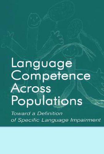 Cover image for Language Competence Across Populations: Toward a Definition of Specific Language Impairment