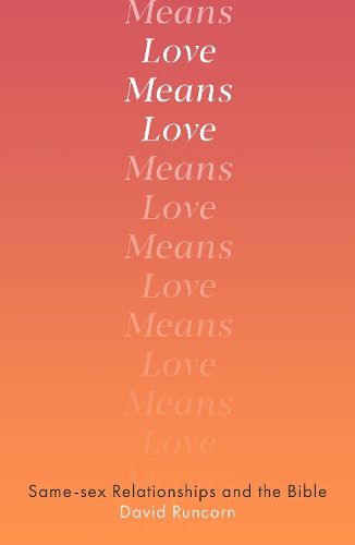 Cover image for Love Means Love: Same-sex Relationships and the Bible