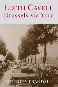 Cover image for Edith Cavell: Brussels via Yorc