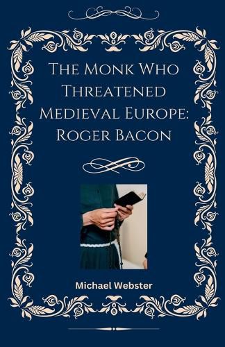 Cover image for The Monk Who Threatened Medieval Europe