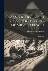 Cover image for De Aanspreekvormen in 't Nederlandsch. i. De Middeleeuwen