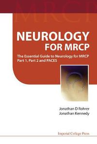 Cover image for Neurology For Mrcp: The Essential Guide To Neurology For Mrcp Part 1, Part 2 And Paces
