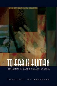 Cover image for To Err Is Human: Building a Safer Health System