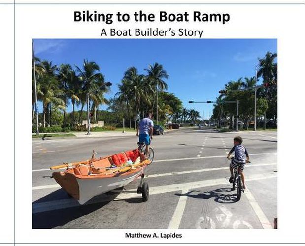 Cover image for Biking to the Boat Ramp: A Boat Bulder's Story