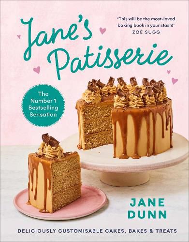 Cover image for Jane's Patisserie: Deliciously customisable cakes, bakes and treats. THE NO.1 SUNDAY TIMES BESTSELLER