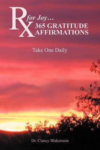 Cover image for RX for Joy...365 Gratitude Affirmations: Take One Daily