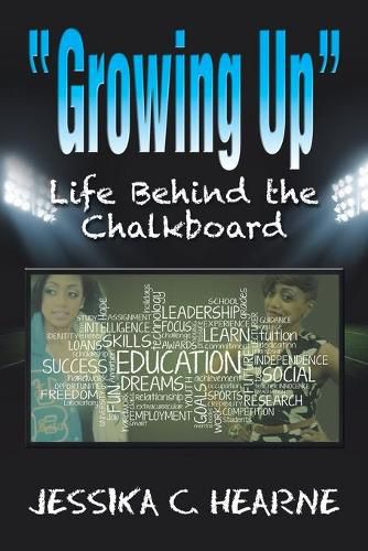 Cover image for Growing Up: Life Behind the Chalkboard