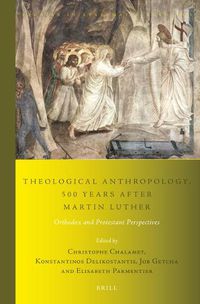 Cover image for Theological Anthropology, 500 Years after Martin Luther: Orthodox and Protestant Perspectives