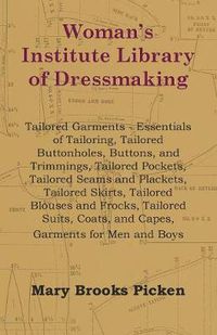 Cover image for Womans Institute Library Of Dressmaking Tailored Garments Essentials Of Tailoring Tailored Buttonholes Buttons A