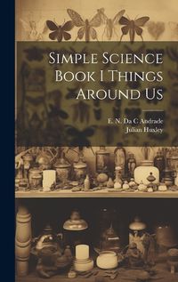 Cover image for Simple Science Book I Things Around Us