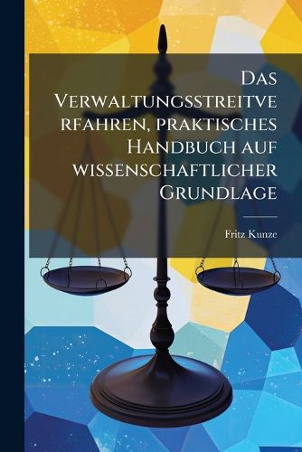 Cover image for Das Verwaltungsstreitverfahren: Praktisches Handbuch Auf Wissenschaftlicher Grundlage