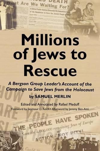 Cover image for Millions of Jews to Rescue: A Bergson Group Leader's Account of the Campaign to Save Jews from the Holocaust