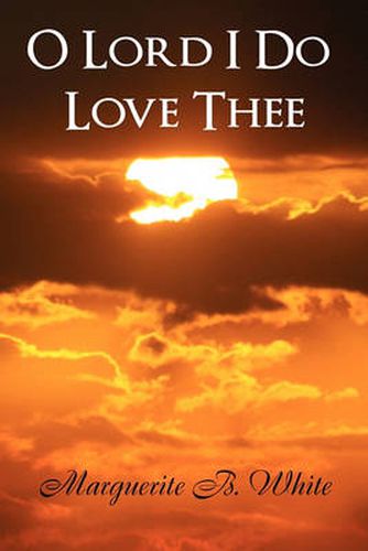 Cover image for O Lord I Do Love Thee