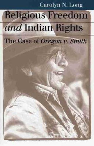 Cover image for Religious Freedom and Indian Rights: The Case of Oregon v. Smith