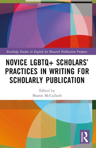 Cover image for Novice LGBTQ+ Scholars' Practices in Writing for Scholarly Publication