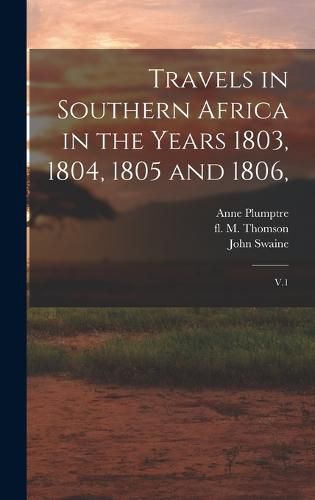 Travels in Southern Africa in the Years 1803, 1804, 1805 and 1806,