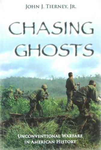 Cover image for Chasing Ghosts: Unconventional Warfare in American History