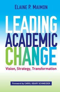 Cover image for Leading Academic Change: Vision, Strategy, Transformation