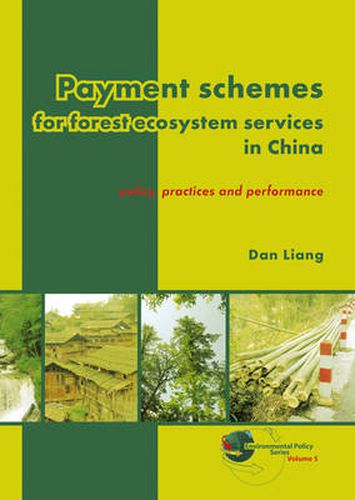 Cover image for Payment Schemes for Forest Ecosystem Services in China: Policy, Practices and Performance