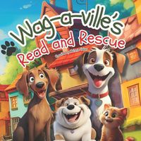 Cover image for Wag-a-ville's Read and Rescue