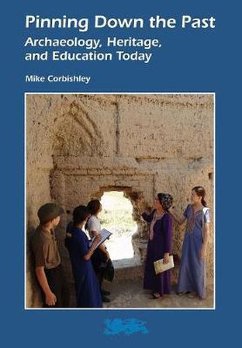 Cover image for Pinning Down the Past: Archaeology, Heritage, and Education Today