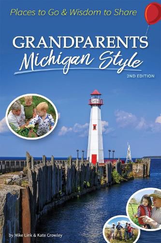 Cover image for Grandparents Michigan Style: Places to Go & Wisdom to Share