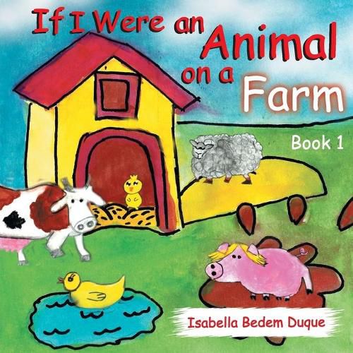 Cover image for If I Were an Animal on a Farm: Book 1