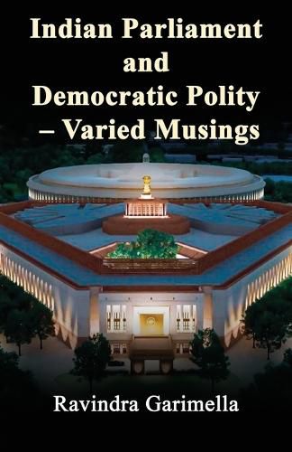 Cover image for Indian Parliament and Democratic Polity - Varied Musing