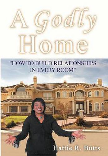 Cover image for A Godly Home: How to Build Relationships in Every Room