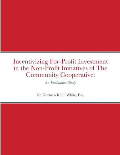 Incentivizing For-Profit Investment in the Non-Profit Initiatives of The Community Cooperative