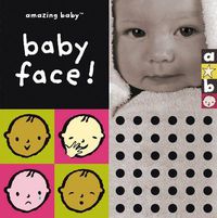 Cover image for Baby Face: Amazing Baby