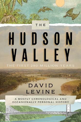 The Hudson Valley: The First 250 Million Years: A Mostly Chronological and Occasionally Personal History