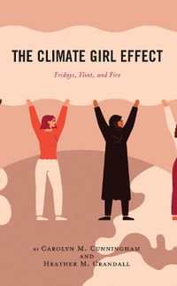 Cover image for The Climate Girl Effect: Fridays, Flint, and Fire