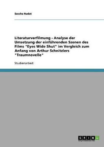 Cover image for Literaturverfilmung - Analyse der Umsetzung der einfuhrenden Szenen des Films Eyes Wide Shut im Vergleich zum Anfang von Arthur Schnitzlers Traumnovelle