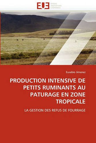 Cover image for Production Intensive De Petits Ruminants Au Paturage En Zone Tropicale