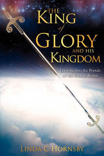 Cover image for The King of Glory and His Kingdom