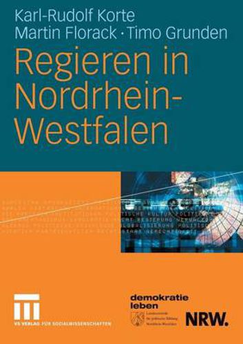 Cover image for Regieren in Nordrhein-Westfalen: Strukturen, Stile und Entscheidungen 1990 bis 2006